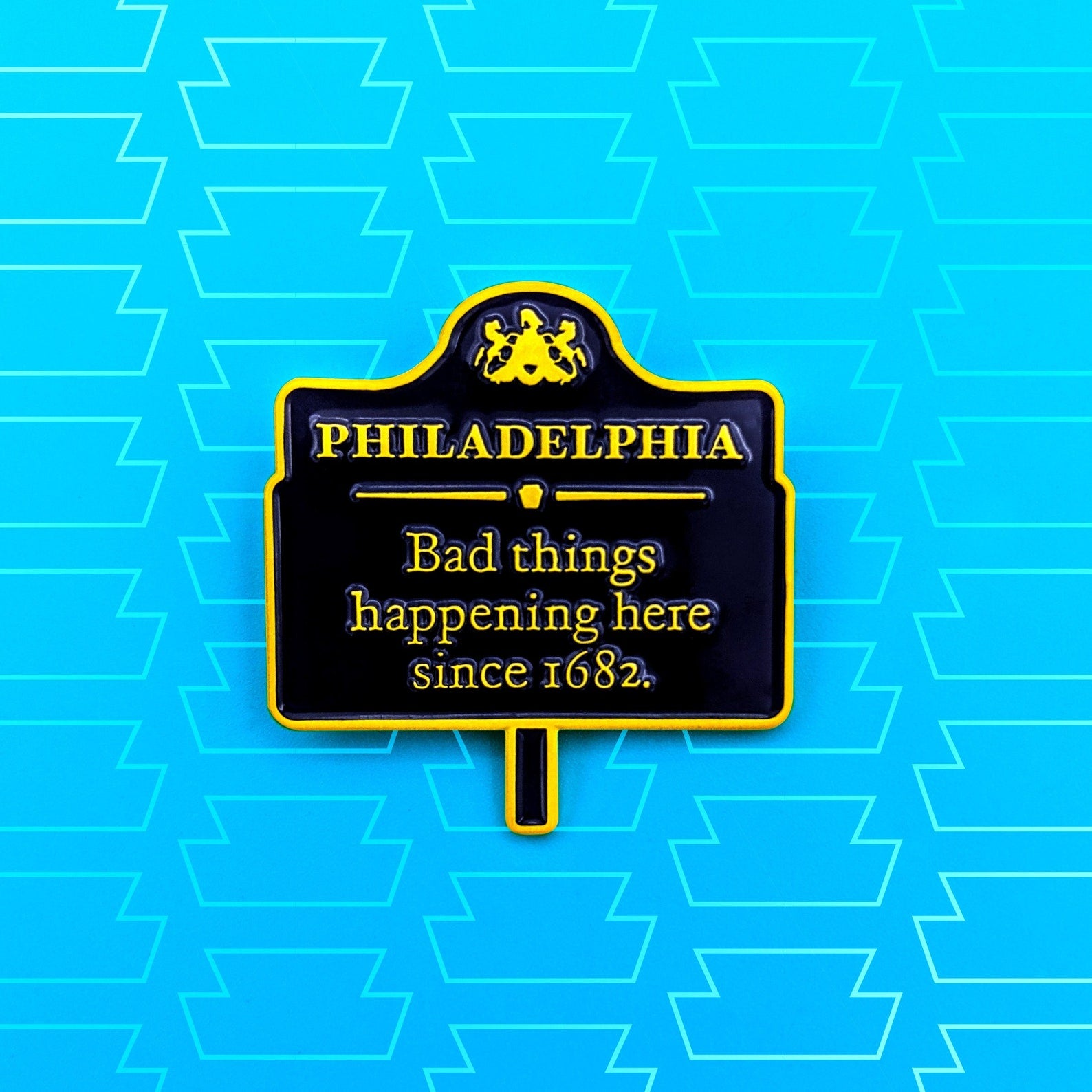 Bad Things Happen in Philadelphia pin