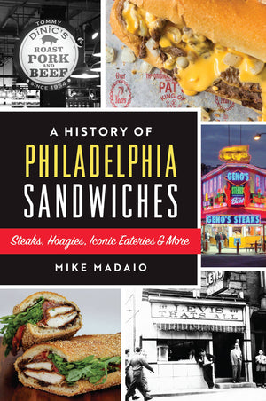 A History of Philadelphia Sandwiches Book