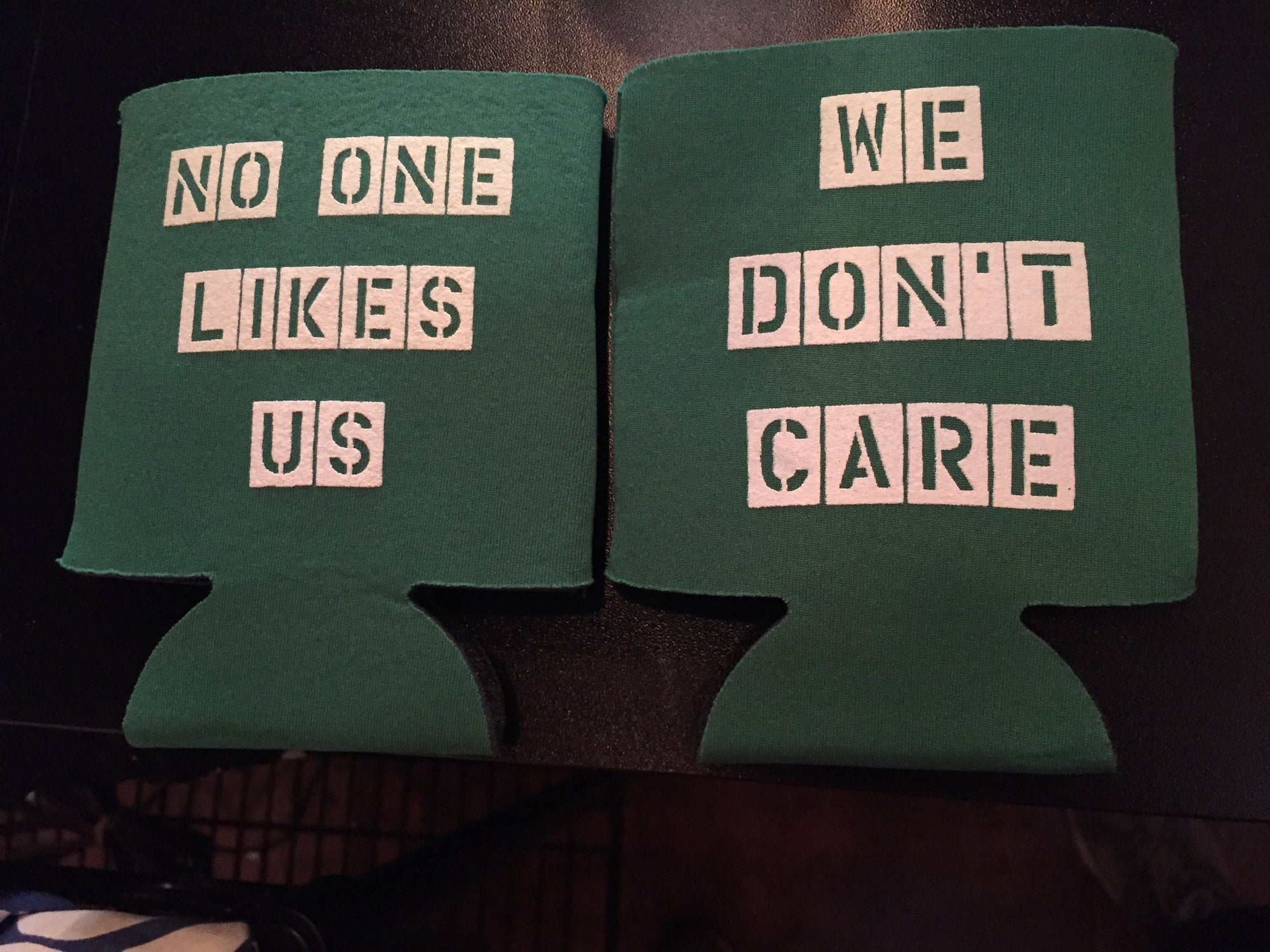 No One Likes Us, We Don't Care Koozie